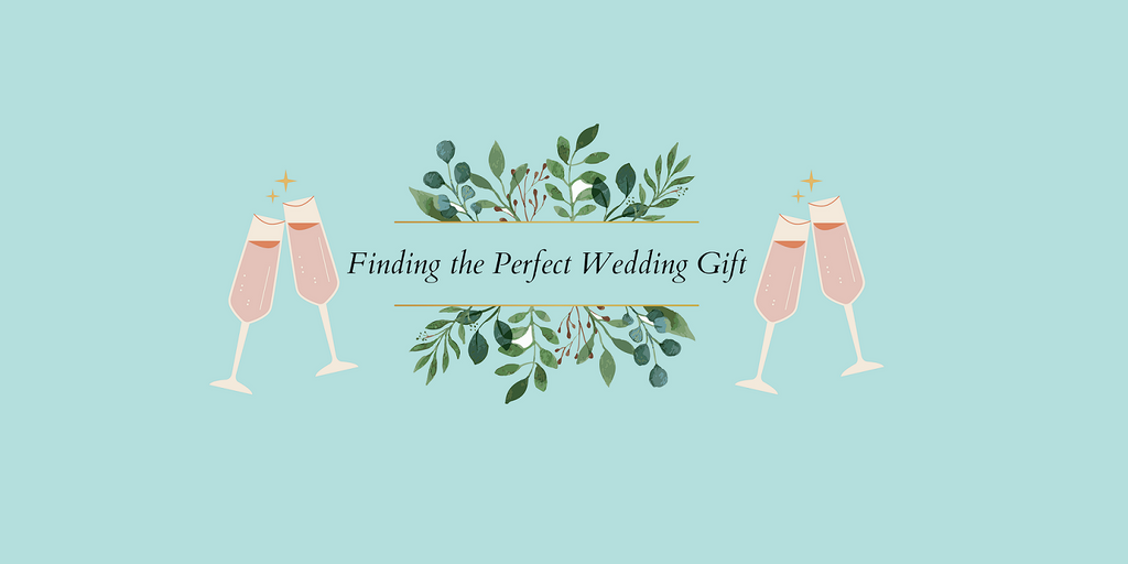 Finding the Perfect Wedding Gift